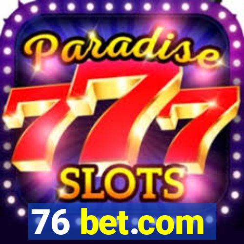 76 bet.com